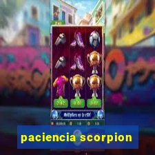 paciencia scorpion